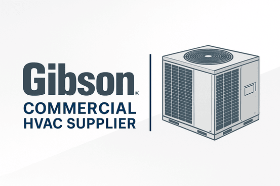 A Gibson Commercial HVAC Supplier
